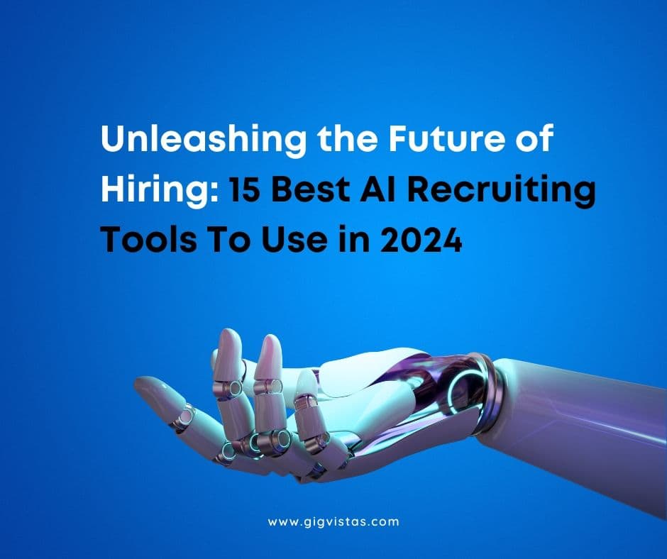 Unleashing the Future of Hiring: 15 Best AI Recruiting Tools To Use in 2024