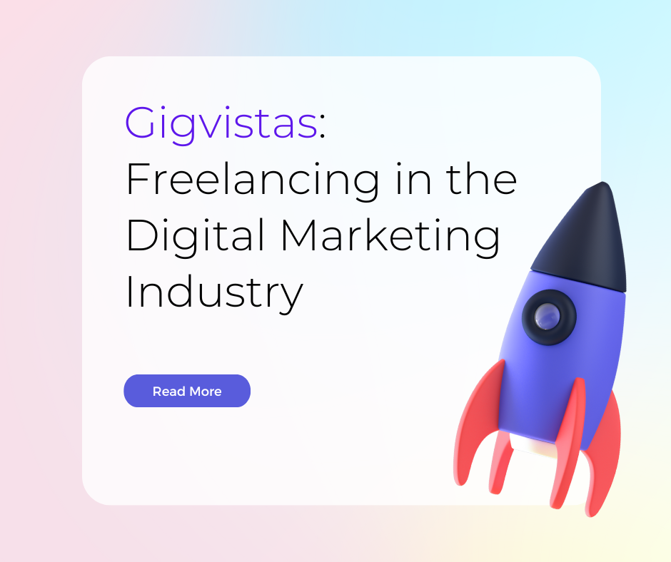 Gigvistas: Freelancing in the Digital Marketing Industry