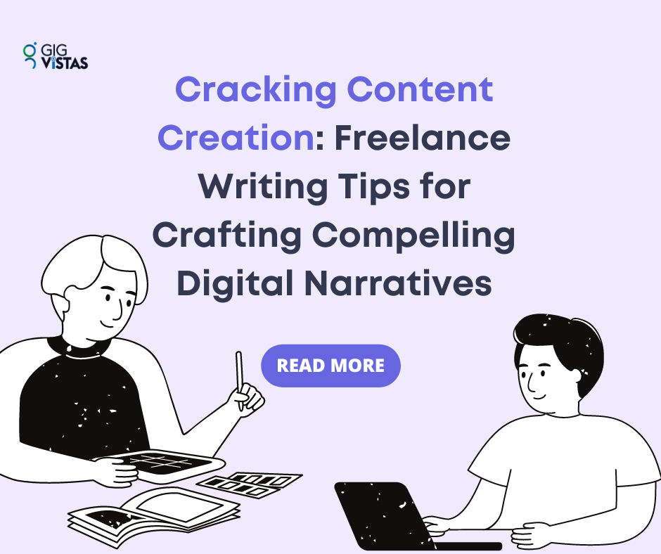 Cracking Content Creation: Freelance Writing Tips for Crafting Compelling Digital Narratives
